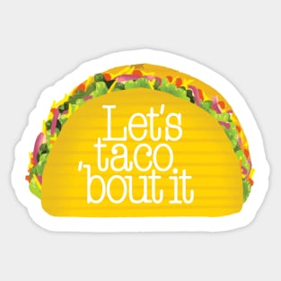 Let´s taco ´bout it quote Sticker